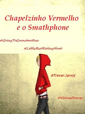 cover image of O Mundo Moderno Chapelzinho Vermelho e o Smathphone